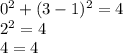 0^2+(3-1)^2=4\\2^2=4\\4=4