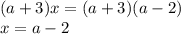 (a+3)x=(a+3)(a-2) \\&#10;x=a-2