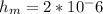 h_{m} = 2*10^-6