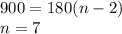 900=180(n-2)\\&#10;n=7&#10;