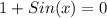 1+Sin(x)=0