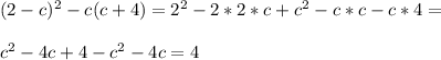 (2-c)^2-c(c+4)=2^2-2*2*c+c^2-c*c-c*4=\\\\c^2-4c+4-c^2-4c=4