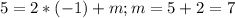 5=2*(-1)+m; m=5+2=7