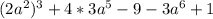 (2a^{2})^{3}+4*3a^{5}-9-3a^{6} +1