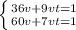 \left \{ {{36v+9vt=1} \atop {60v+7vt=1}} \right.