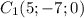 C_{1}(5;-7;0)