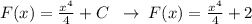 F(x)=\frac{x^4}{4}+C\; \; \to \; F(x)=\frac{x^4}{4}+2\;