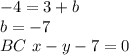 -4=3+b\\&#10;b=-7\\&#10;BC\ x-y-7=0