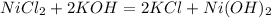 NiCl_2 + 2KOH = 2KCl + Ni(OH)_2