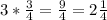 3 * \frac{3}{4} = \frac{9}{4} = 2 \frac{1}{4}