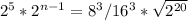 2^5*2^{n-1}=8^3/16^3* \sqrt{2^{20}}&#10;