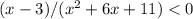 (x-3)/(x^2+6x+11)<0