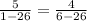 \frac{5}{1-26} = \frac{4}{6-26}