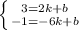 \left \{ {{3=2k+b} \atop {-1=-6k+b}} \right.