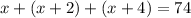 x+(x+2)+(x+4) = 74