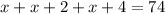 x+x+2+x+4=74