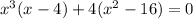 x^3(x-4)+4(x^2-16)=0