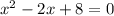 x^2-2x+8=0