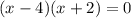 (x-4)(x+2)=0