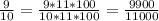 \frac{9}{10}=\frac{9*11*100}{10*11*100}=\frac{9 900}{11 000}