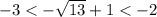 -3<- \sqrt{13}+1<-2