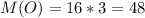 M(O)=16*3=48