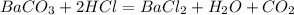 BaCO_3+2HCl=BaCl_2+H_2O+CO_2