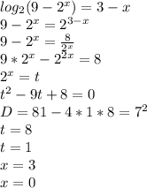 log_{2}(9-2^x)=3-x\\&#10;9-2^x=2^{3-x}\\&#10;9-2^x=\frac{8}{2^x}\\&#10;9*2^x-2^{2x}=8\\&#10;2^x=t\\&#10;t^2-9t+8=0\\&#10;D=81-4*1*8=7^2\\&#10;t=8\\&#10;t=1\\&#10;x=3\\&#10;x=0