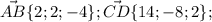 \vec{AB} \{2;2;-4\};\vec{CD} \{14;-8;2\};