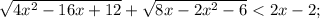 \sqrt{4x^2-16x+12} + \sqrt{8x-2x^2-6}< 2x-2;