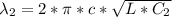 \lambda_{2}=2* \pi *c* \sqrt{L*C_{2}}