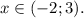 x \in (-2;3).