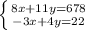 \left \{ {{8x+11y = 678} \atop {-3x+4y=22}} \right. &#10;&#10;&#10;