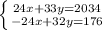 \left \{ {{24x+33y=2034} \atop {-24x+32y=176}} \right.