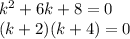 k^2+6k+8=0\\&#10;(k+2)(k+4)=0