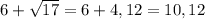 6+\sqrt{17}=6+4,12=10,12