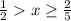 \frac{1}{2} x \geq \frac{2}{5}