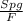 \frac{Spg}{F}