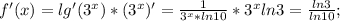 f'(x)= lg'(3^x)*(3^x)'= \frac{1}{3^x*ln10}*3^xln3= \frac{ln3}{ln10};