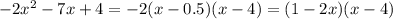 -2x^2-7x+4=-2(x-0.5)(x-4)=(1-2x)(x-4)