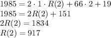 1985=2\cdot1\cdot R(2)+66\cdot2+19\\1985=2R(2)+151\\2R(2)=1834\\R(2)=917