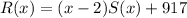 R(x)=(x-2)S(x)+917