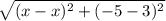 \sqrt{(x-x)^2+(-5-3)^2}