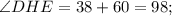 \angle DHE=38+60=98;