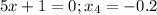 5x+1=0;x_4=-0.2