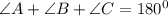 \angle A+\angle B+\angle C=180^0