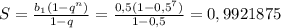 S=\frac{b_1(1-q^{n})}{1-q}=\frac{0,5(1-0,5^{7})}{1-0,5}=0,9921875