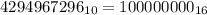 4294967296_{10} = 100000000_{16}