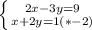 \left \{ {{2x-3y=9} \atop {x+2y=1}(*-2)} \right.