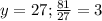 y=27;\frac{81}{27}=3